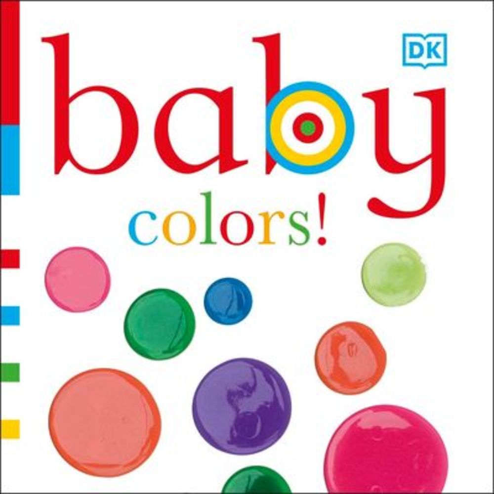 Baby: Colors! -- DK